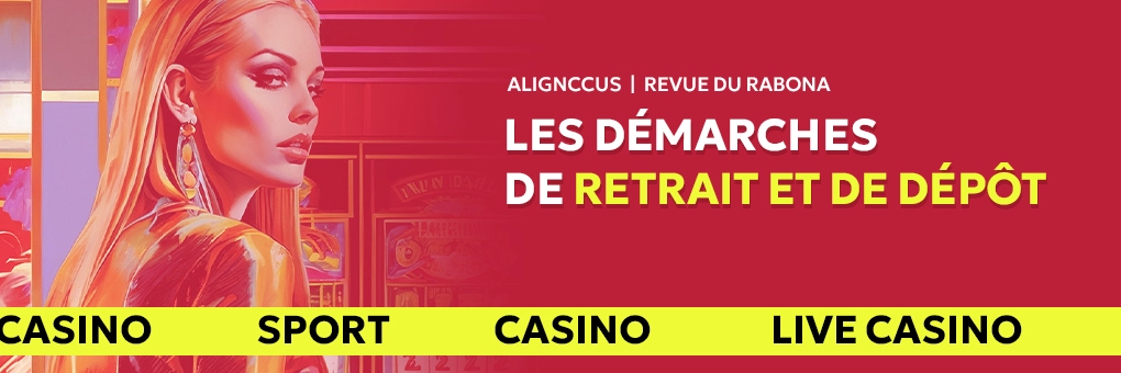 Les démarches de retrait et de dépôt